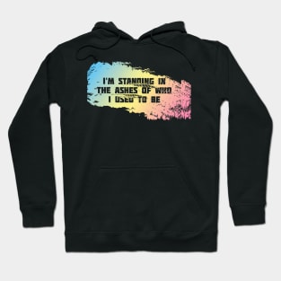 I'm Standing In The Shadows Of Who I Used To Be #3 - Positivity Statement Design Hoodie